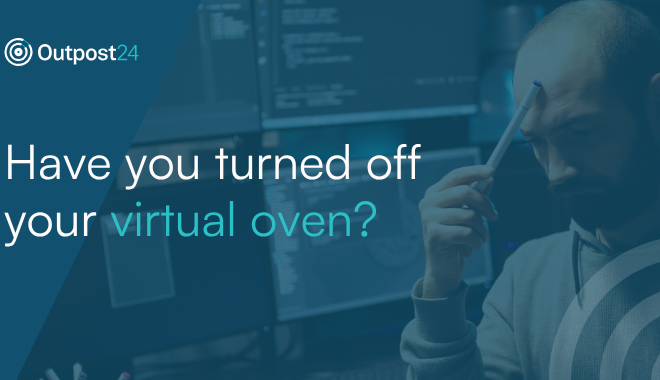 Have You Turned Off Your Virtual Oven?