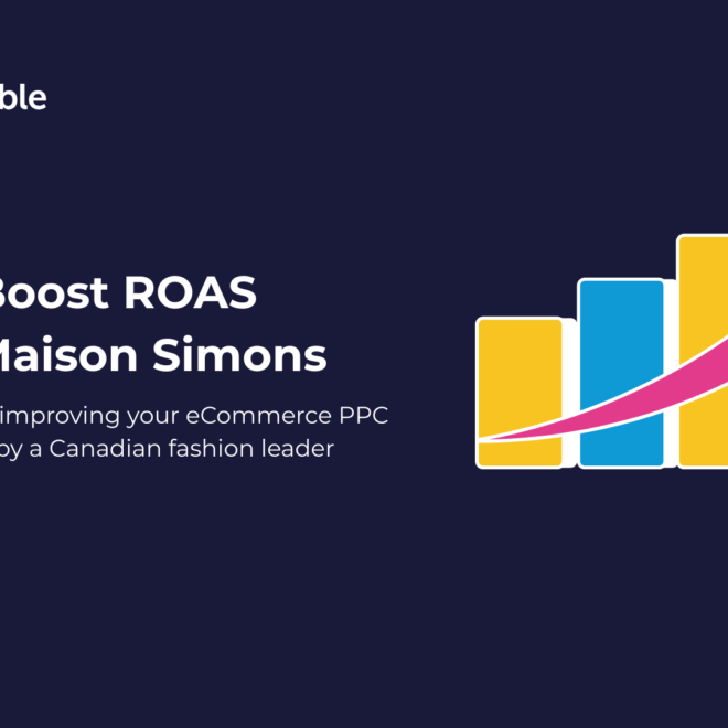 How to boost ROAS like La Maison Simons