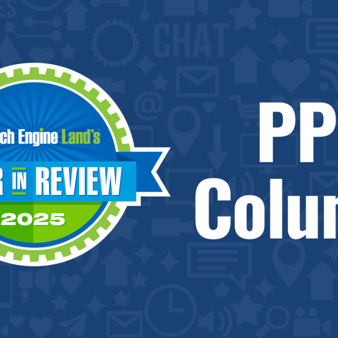 Top 10 PPC expert columns of 2025 on Search Engine Land