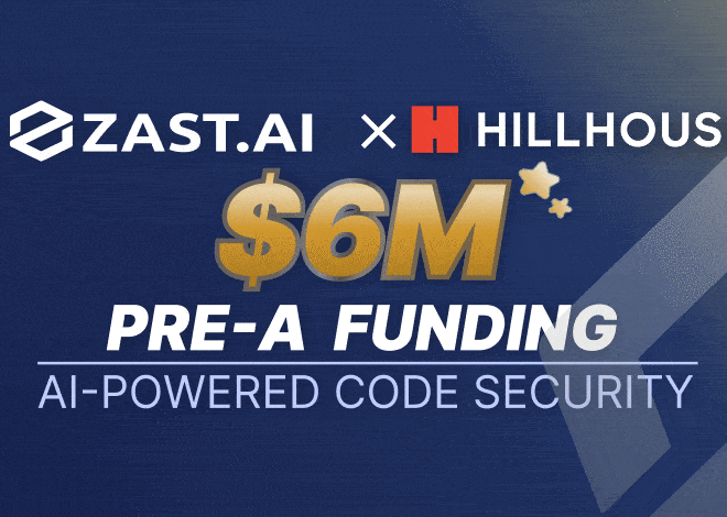 ZAST.AI Raises $6M Pre-A to Scale “Zero False Positive” AI-Powered Code Security
