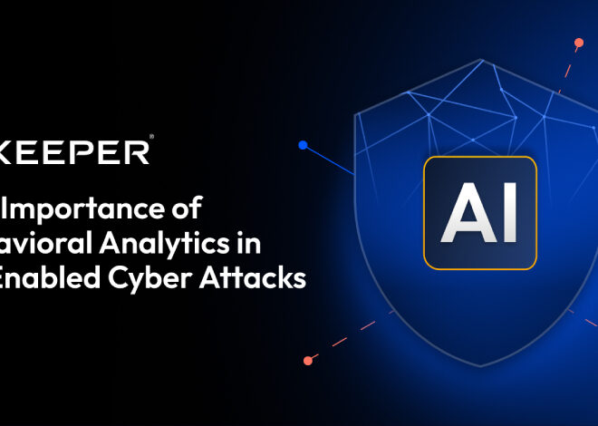 The Importance of Behavioral Analytics in AI-Enabled Cyber Attacks