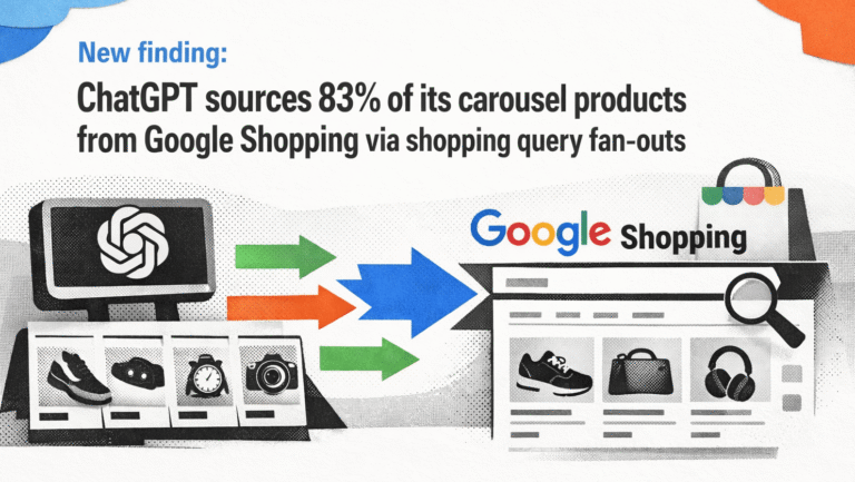 83% of ChatGPT carousels use Google Shopping data