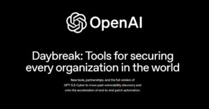 OpenAI Expands Daybreak With GPT-5.5-Cyber to Help Defenders Patch Security Flaws